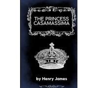 The Princess Casamassima: A Political Thriller with Rich Psychological Depth