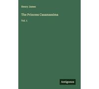 The Princess Casamassima: Vol. 1