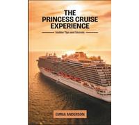 The Princess Cruise Experience: Insider Tips and Secrets