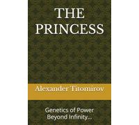 THE PRINCESS: Genetics of Power Beyond Infinity…