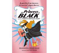 La princesa de negro y la fiesta perfecta de princesas – Penguin Books