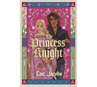 The Princess Knight: A delicious rom-com for the (middle) ages from TikTok sensation Cait Jacobs