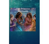 The Princess Mermaids volume 6: The Crowning, The Reunion, and the Dragons