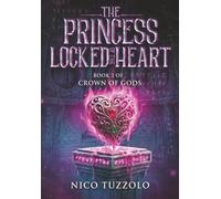 The Princess of The Locked Heart (Crown of Gods)