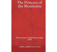 The Princess of the Mountains: Stories from a world that no longer exists (Fairy Tale Princesses)