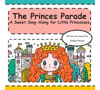 The Princess Parade: A Sweet Sing-Along for Little Princesses: An Interactive Sing-Along Book for Toddlers and Preschoolers (Tune-In Tales) (Tune-In Tales Read & Sing Along)