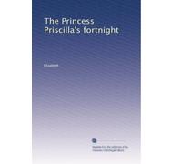 The Princess Priscilla's fortnight