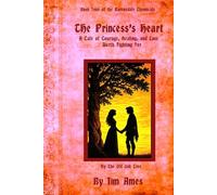 The Princess’s Heart: A Tale of Courage, Healing, and Love Worth Fighting For (The Ravensdale Chronicals)