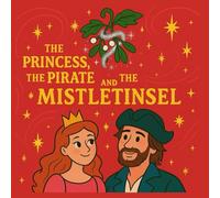 The Princess, the Pirate, and the MistleTinsel