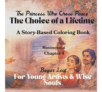 The Princess Who Chose Peace The Choice of a Lifetime: A Story-Based Coloring Book | Chapter 4 | Ages 4 to Adult | Moral, relaxing, Quality screen ... where ancient wisdom meets modern hands)