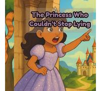 The Princess Who Couldn’t Stop Lying