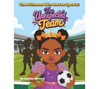 The Princess Who Loves Sports: The Unexpected Team