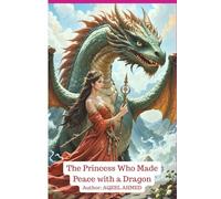 The Princess Who Made Peace with a Dragon