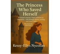 The Princess Who Saved Herself: A woman’s journey from isolation to liberation - told through silence, writing, and inner light