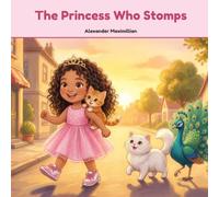 The Princess Who Stomps: A rhyming picture book for feisty little princesses