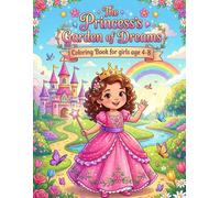 The Princesses Garden of Dreams coloring book for girls age4-8: coloring book for girls age 4-8