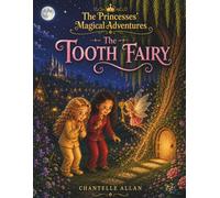 The Princesses' Magical Adventures: The Tooth Fairy