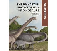 The Princeton Encyclopedia of Dinosaurs: Sauropods
