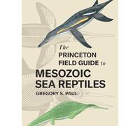 Guía de campo Princeton de reptiles marinos del Mesozoico