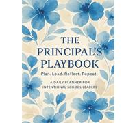 The Principal's Playbook: Lead with intention, gratitude, and connection.