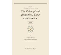 The Principle of Biological Time Equivalence: A Unified Theory of Life's Temporal Invariants