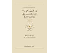 The Principle of Biological Time Equivalence: A Unified Theory of Life's Temporal Invariants