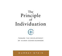 The Principle of Individuation: Toward the Development of Human Consciousness