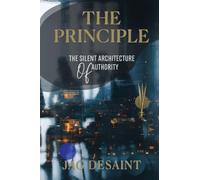 The Principle - The Silent Architecture of Authority i