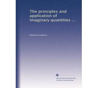 The principles and application of imaginary quantities ...