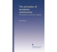 The principles of aeroplane construction with calculations, formulae, and 51 diagrams. no. 8