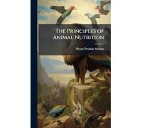 The Principles of Animal Nutrition