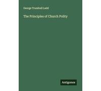 The Principles of Church Polity