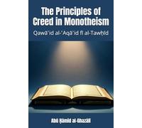 The Principles of Creed in Monotheism: Qawāʿid al-ʿAqāʾid fī al-Tawḥīd