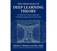 The Principles of Deep Learning Theory: An Effective Theory Approach to Understanding Neural Networks