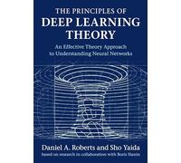 The Principles of Deep Learning Theory: An Effective Theory Approach to Understanding Neural Networks