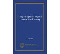 The principles of English constitutional history