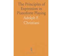 The Principles of Expression in Pianoforte Playing