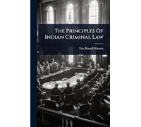 The Principles Of Indian Criminal Law