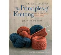 The Principles of Knitting: Methods and Techniques of Hand Knitting