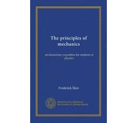 The principles of mechanics: an elementary exposition for students of physics