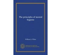 The principles of mental hygiene