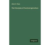 The Principles of Practical Agriculture