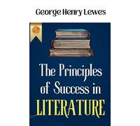 The Principles of Success in Literature (Edition2023)