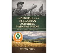 The Principles of the Bulgarian Agrarian National Union: A modern redefinition and interpretation