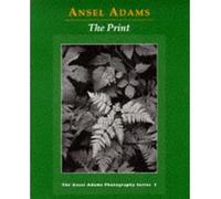 [(The Print )] [Author: Ansel Adams] [Jul-1995]