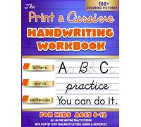 The Print & Cursive Handwriting Workbook for Kids Ages 8-12: All-In-One Fun and Easy Writing Practice Book with Step-by-Step Tracing of Letters, Words ... to Boost Confidence and Strengthen Penmanship