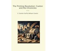 The Printing Revolution: Caxton and His Chronicles (Classic Bundles)