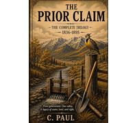 The Prior Claim: A Trilogy 1836-1895