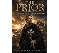 The Prior: The Builder of the Kingdom of Portugal