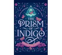 The Prism of Indigo: Life Is So Complicated When You're the Villain: 1 (The Celestial Colors)